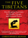 The Five Tibetans (eBook): Five Dynamic Exercises for Health, Energy, and Personal Power